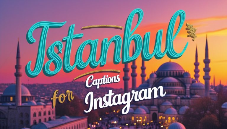 100+ Istanbul Captions For Instagram and Quotes