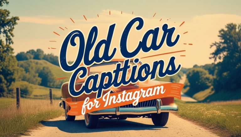 100+ Old Car Captions For Instagram and Quotes