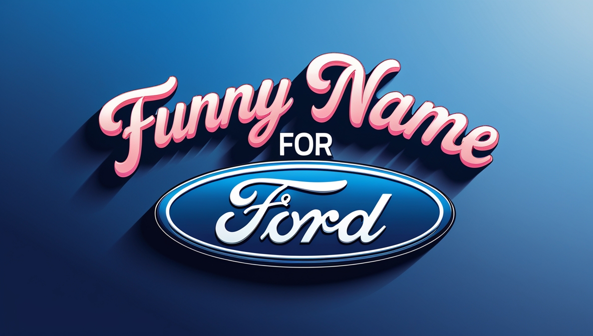 Funny Names For Ford With Meanings
